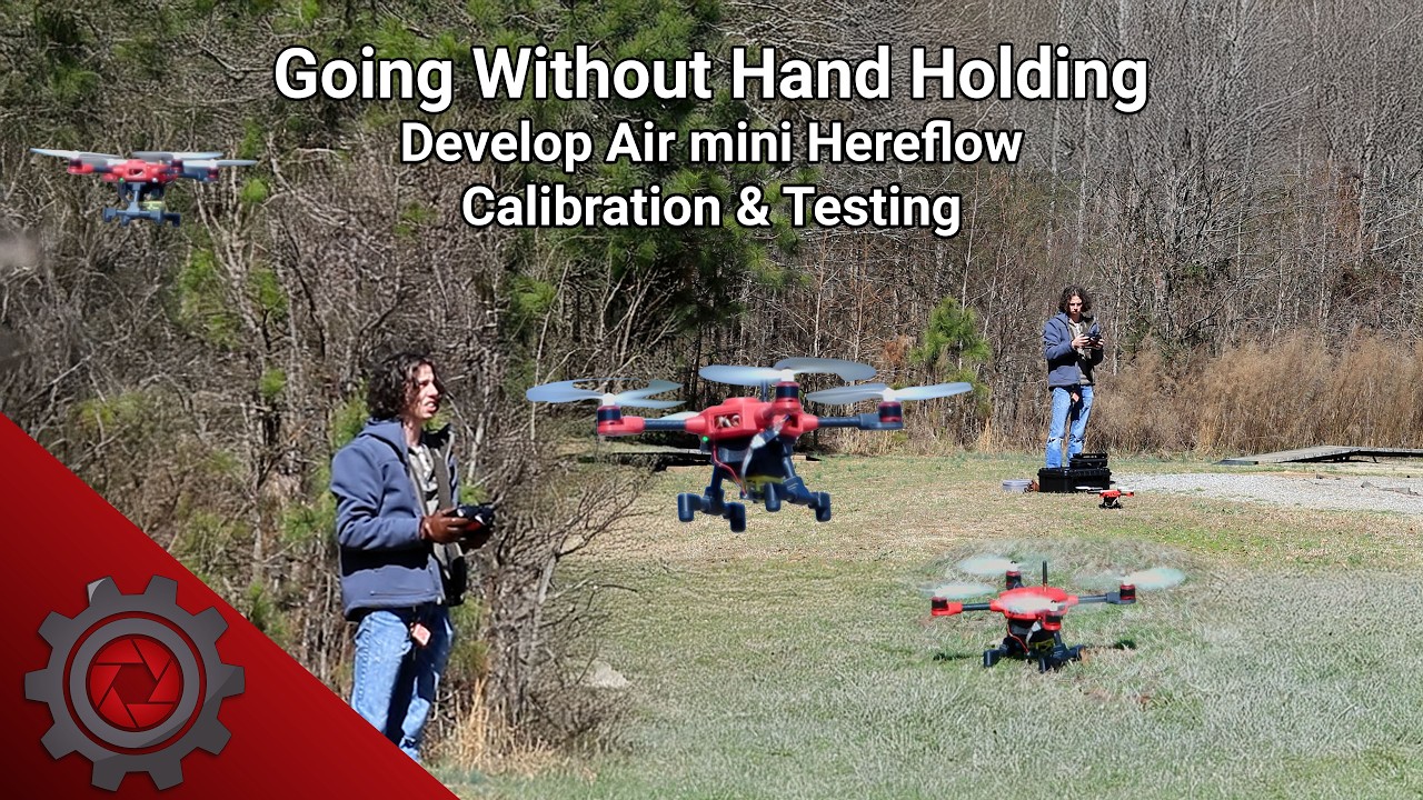 Going Without Hand Holding | Develop Air mini Hereflow Calibration & Testing