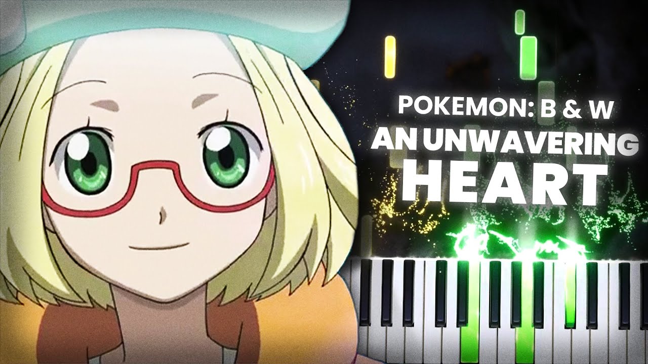 An Unwavering Heart - Pokémon: Black & White | Piano Arrangement