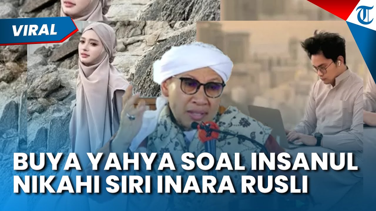 VIRAL INARA RUSLI NIKAH SIRI DENGAN INSANUL FAHMI, Buya Yahya: Satu Istri Sudah Berat, Jangan Sok!