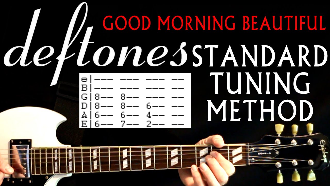 Уроки игры на гитаре Deftones Good Morning Beautiful Standard Tuning Method / Табулатуры для гита...