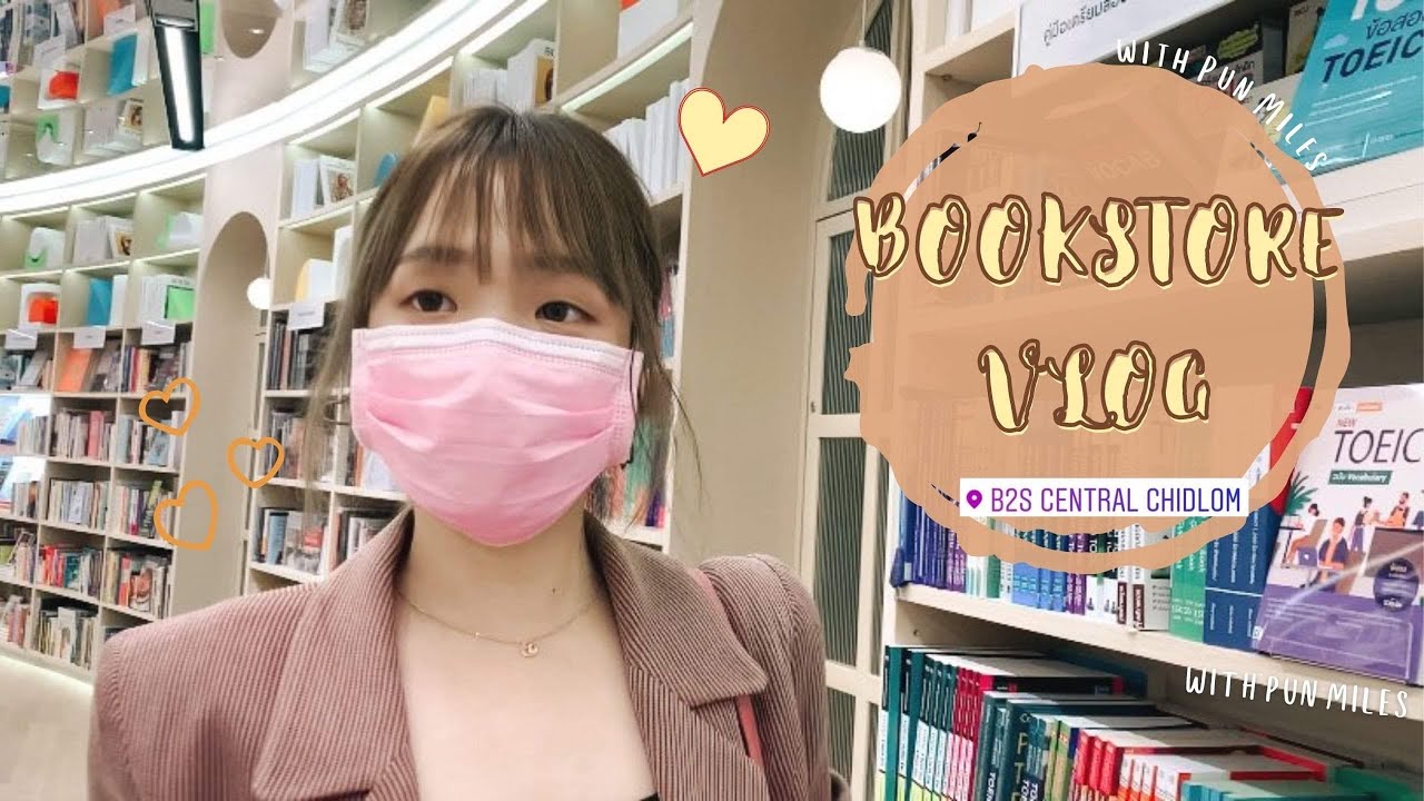 BOOKSTORE VLOG EP1 | @ B2S เซ็นทรัลชิดลม | Pun Miles