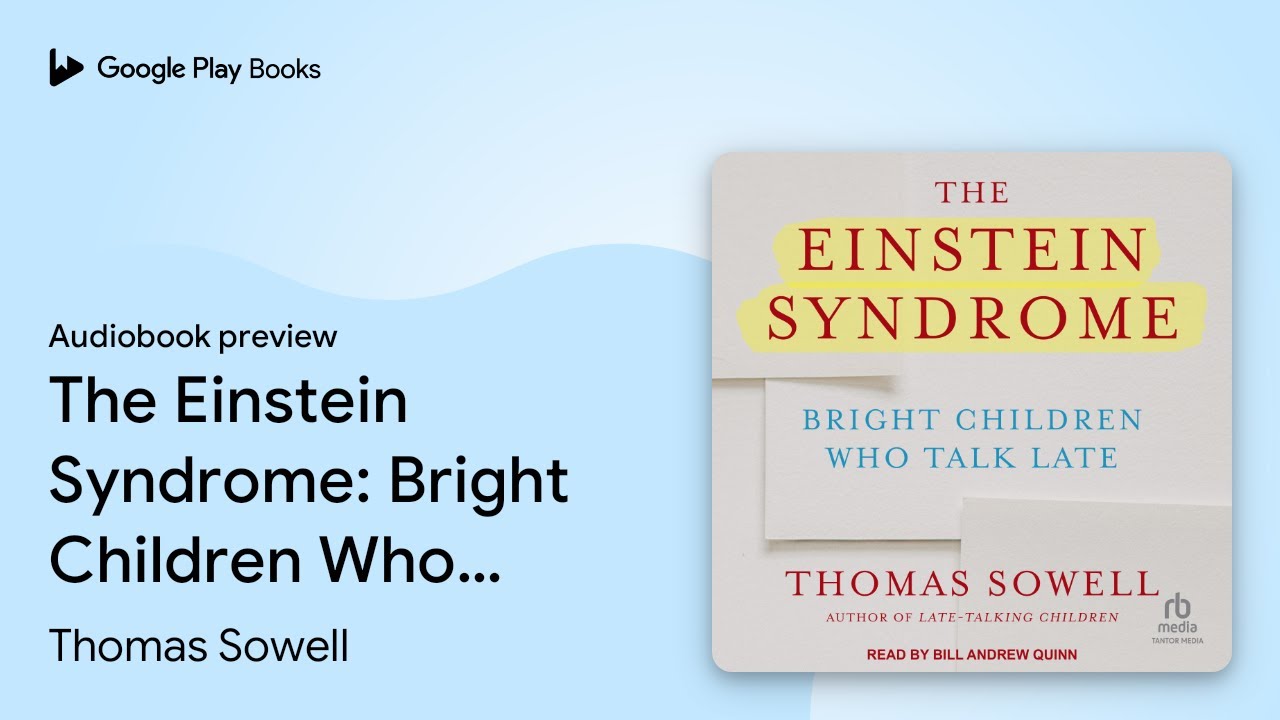 The Einstein Syndrome: Bright Children Who Talk&hellip; by Thomas Sowell &middot; Audiobook preview