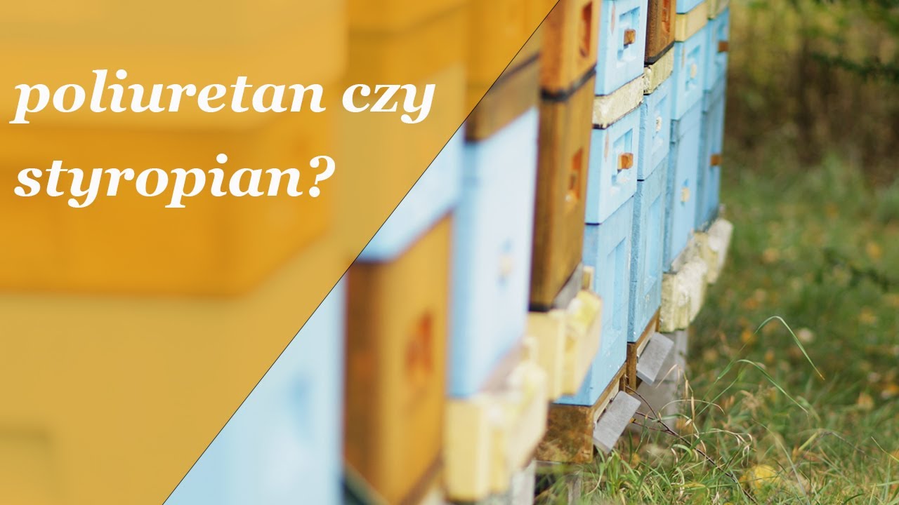 Sprzętowo - materiał na ule, styropian czy poliuretan? Jak to naprawiać?