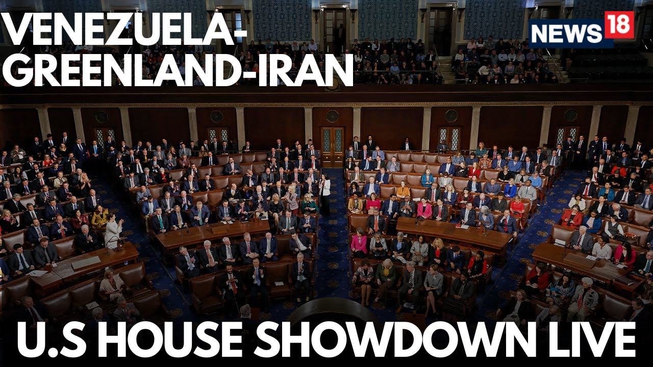 LIVE: U.S. House Showdown on Venezuela, Greenland & Iran &mdash; War Powers, Foreign Policy Clash | N18G