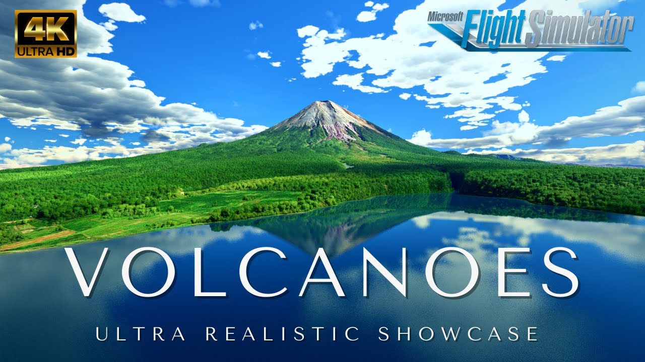 Microsoft Flight Simulator 2020 Volcanoes 4K Ultra Realistic Scenes Ultra HD Graphics
