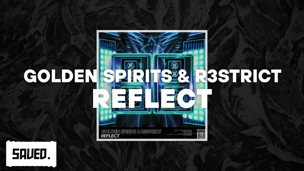 Golden Spirits & R3strict - Reflect