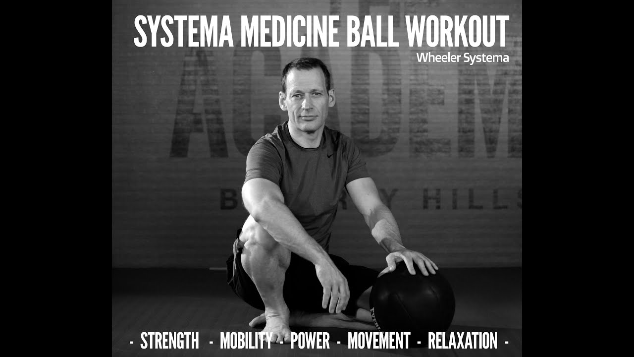Systema Medicine Ball Workout - Martin Wheeler