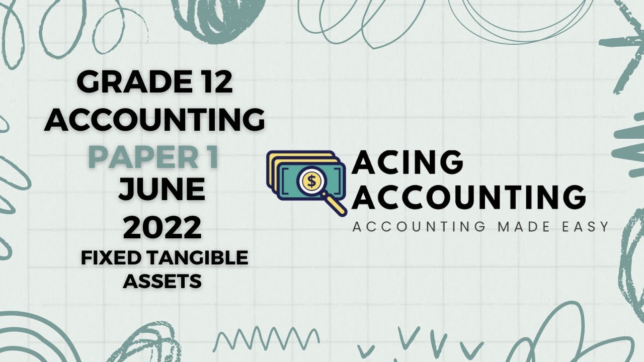 Accounting Grade 12 | June 2022 Paper 1 | Fixed Tangible Assets