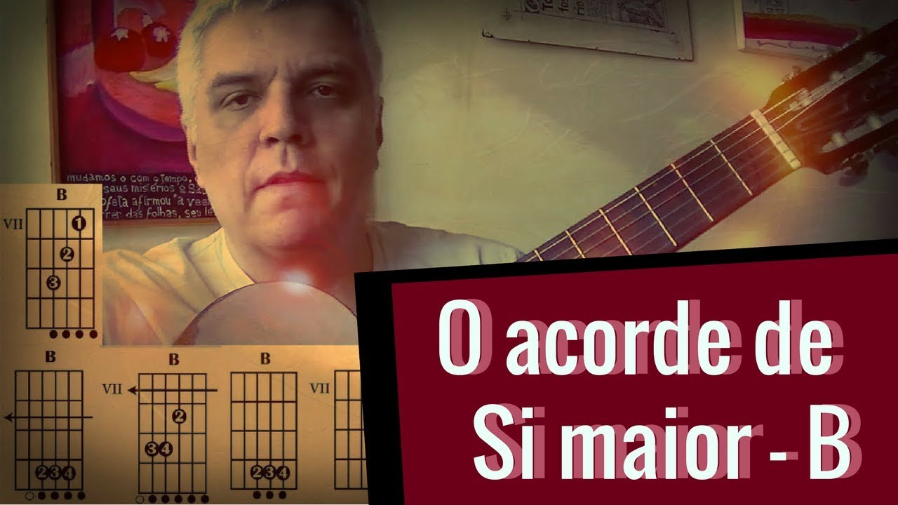 Acorde de Si maior - B