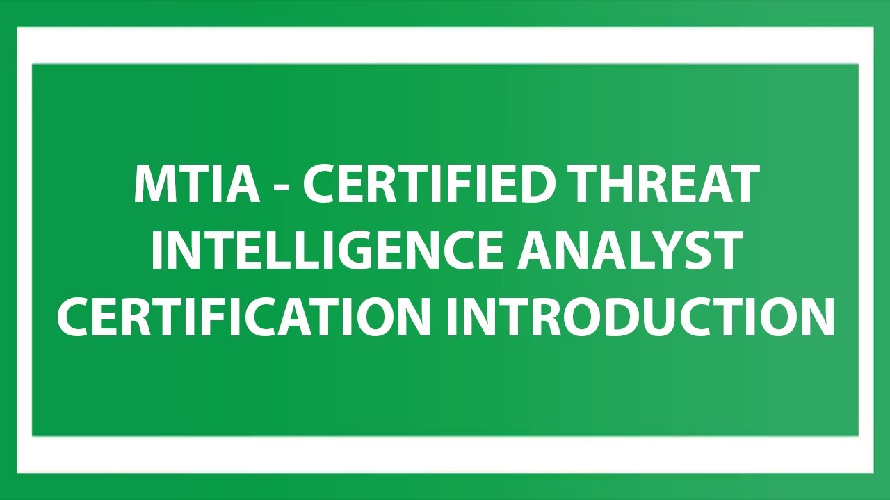 MTIA &mdash; Видеообзор сертификации сертифицированного аналитика по киберразведке (Certified Threat In...