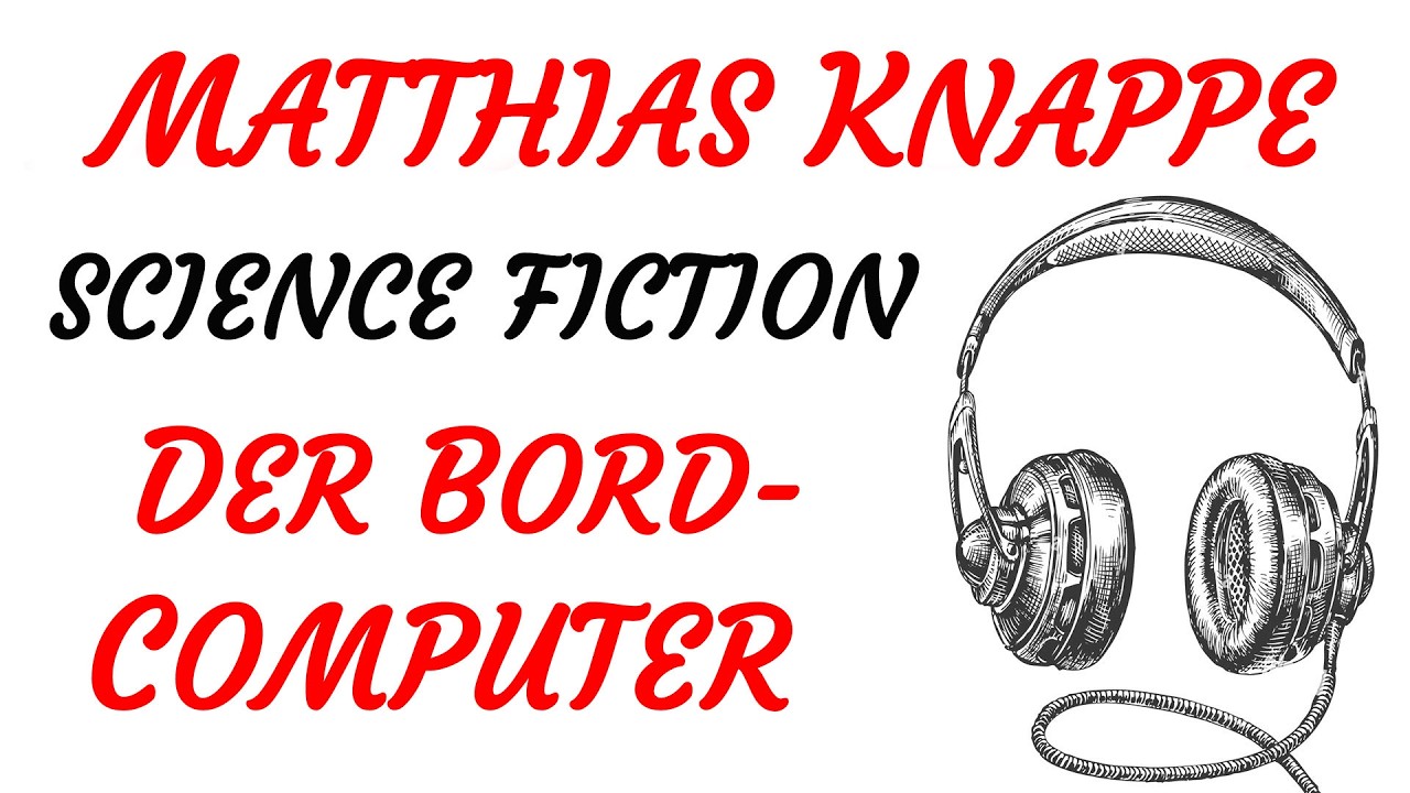 Sci-Fi HÖRSPIEL - Matthias Knappe - DER BORD-COMPUTER (1984)