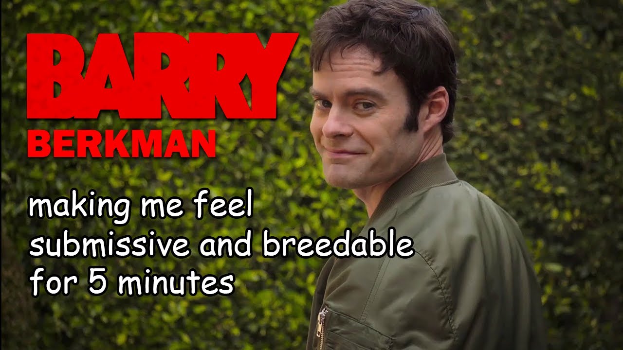bill hader as barry making me feel submissive and breedable for 5 minutes