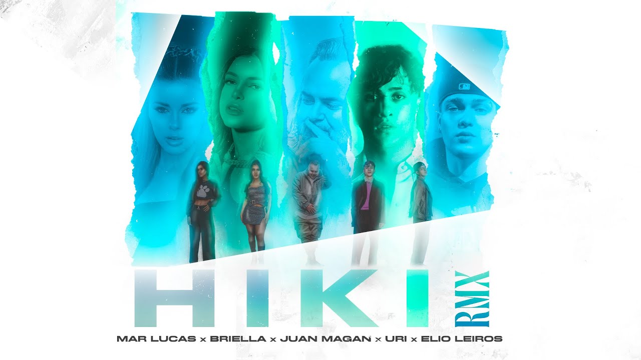 Uri, Briella, Juan Magan, Mar Lucas, Elio Leiros - HIKI Remix (Video Oficial)