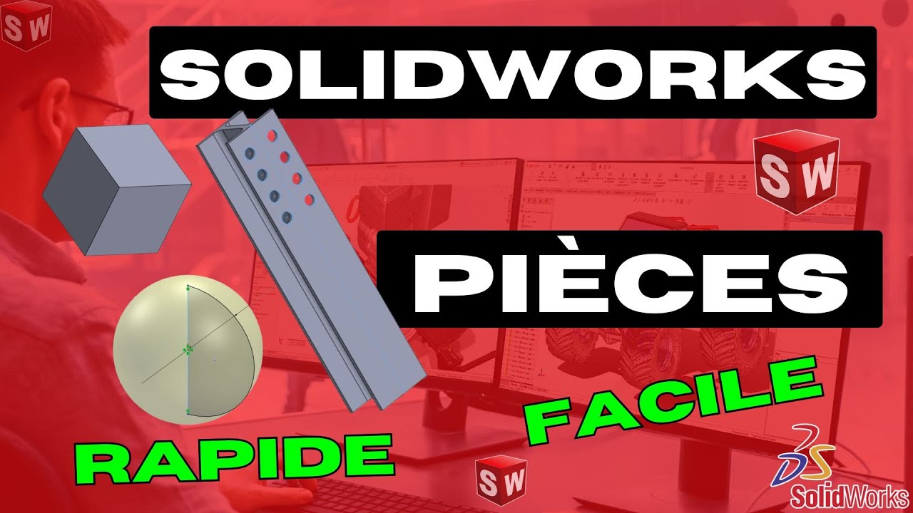 Comment Faire une Pi&egrave;ce avec Solidworks