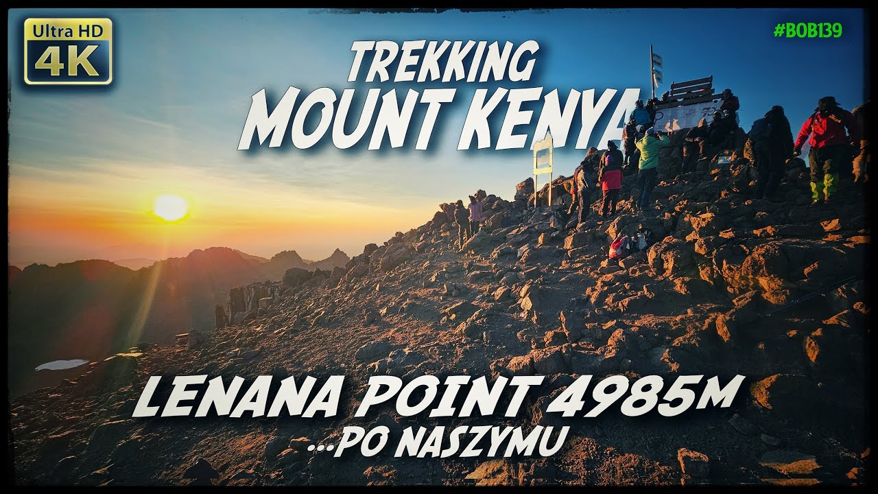 Kenia - Trekking na Mount Kenya - Lenana Point 4985m [4k UHD]