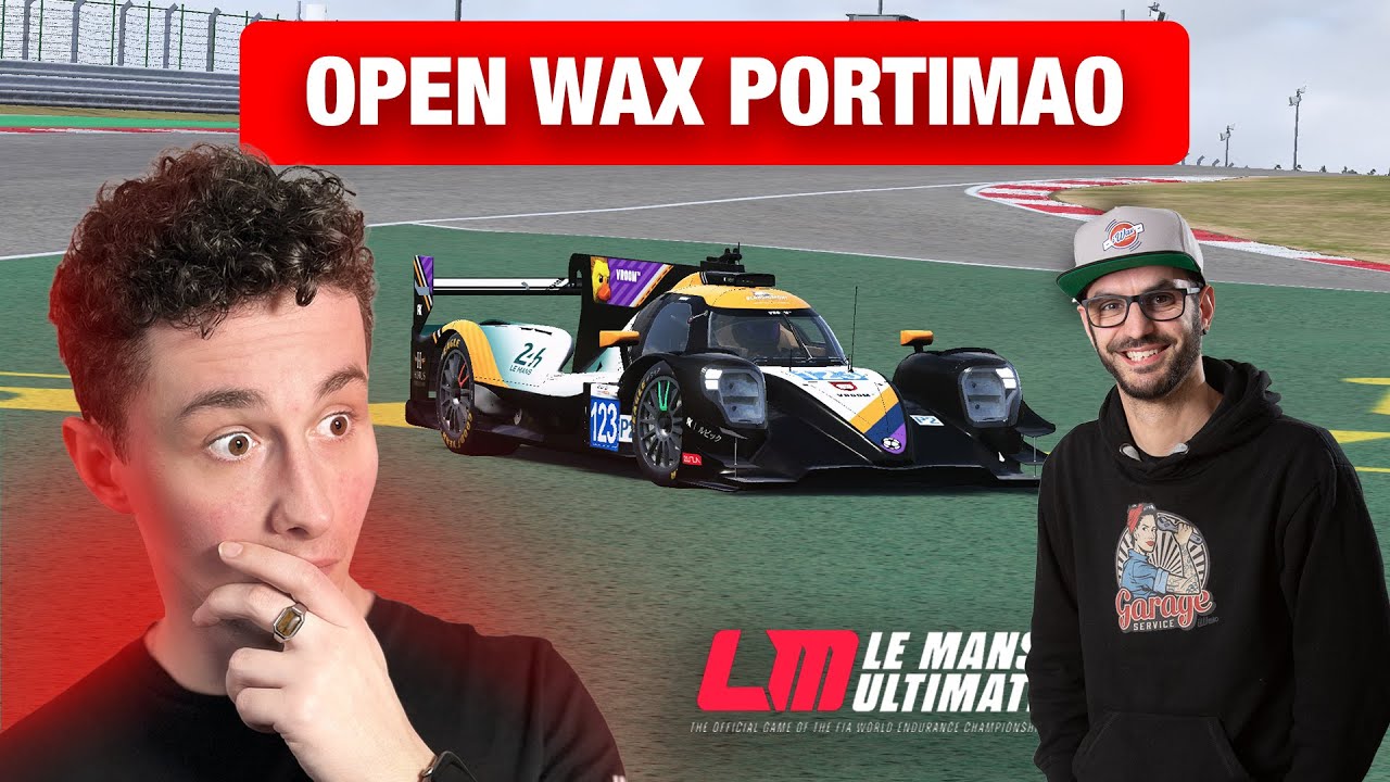 2H SUR PORTIMAO EN LMP2 ! (OPEN WAX by @iWax)
