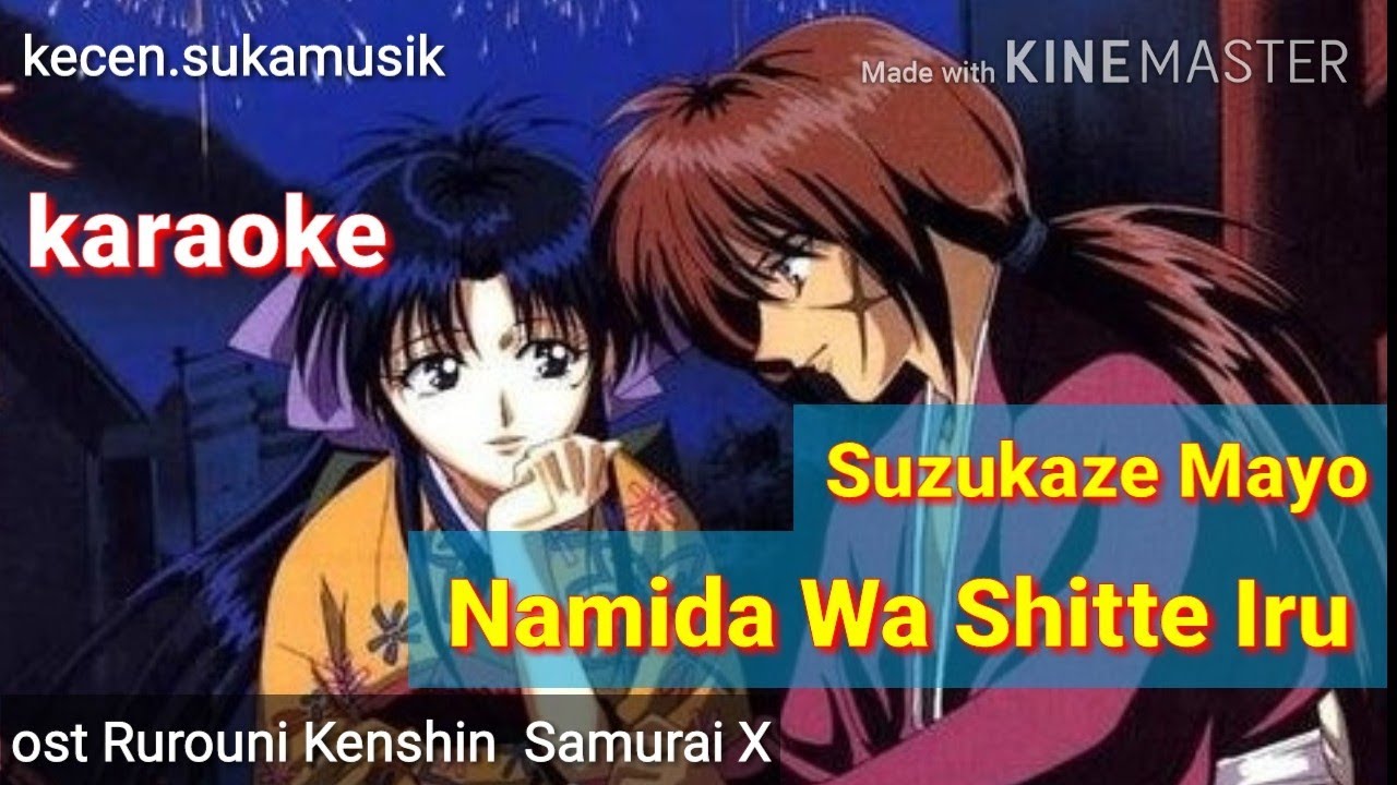 Namida Wa Shitte Iru - Suzukaze Mayo karaoke ost Rurouni Kenshin  Samurai X