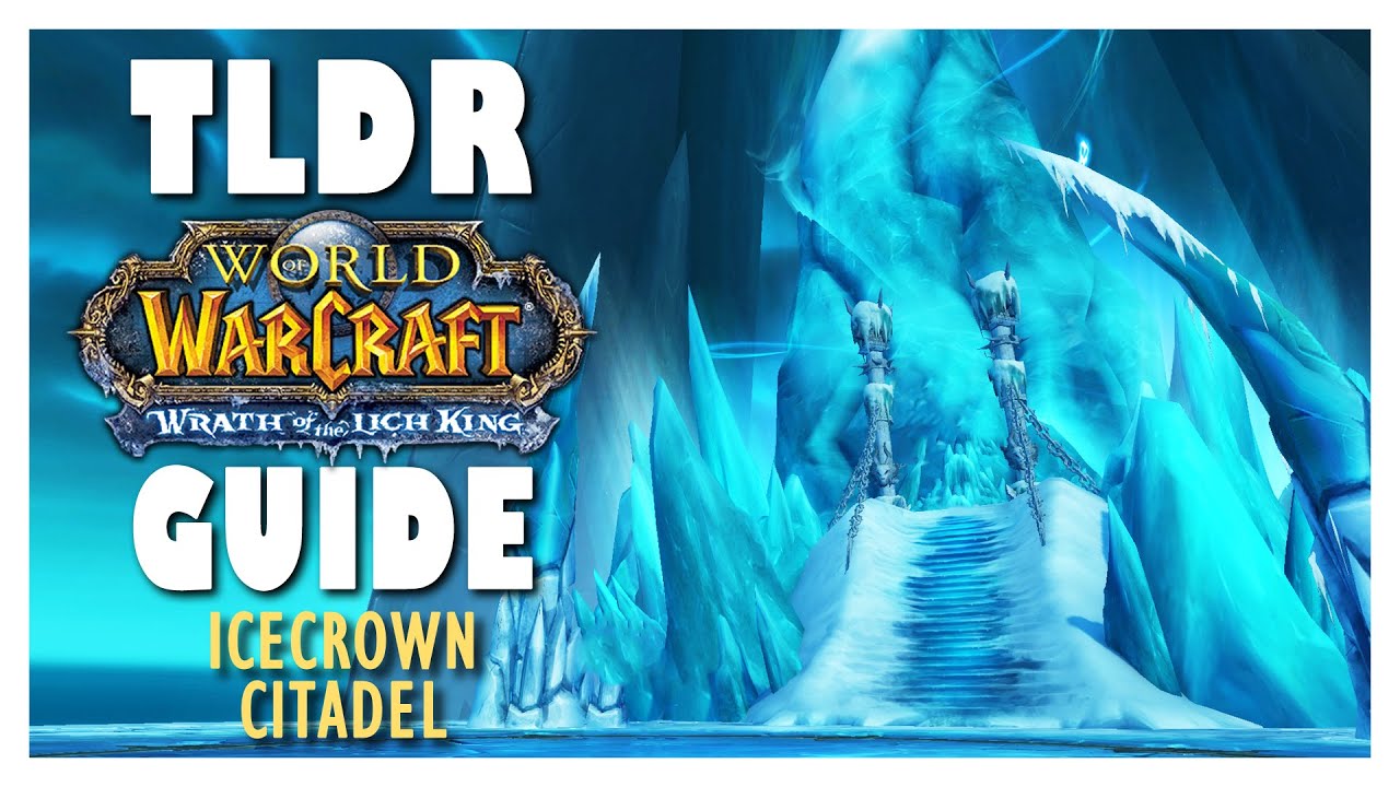 TLDR FULL Ice Crown CITADEL Normal + Heroic Guide - WotLK Classic
