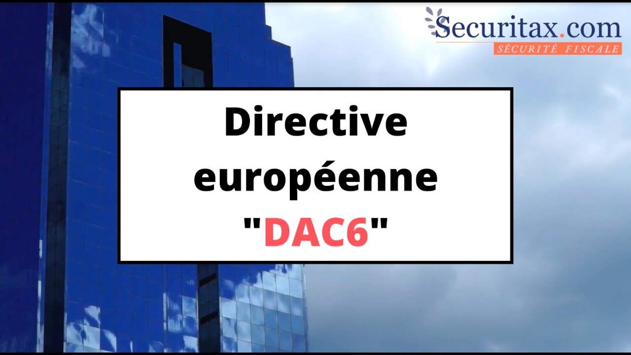 L'essentiel de la Directive DAC6