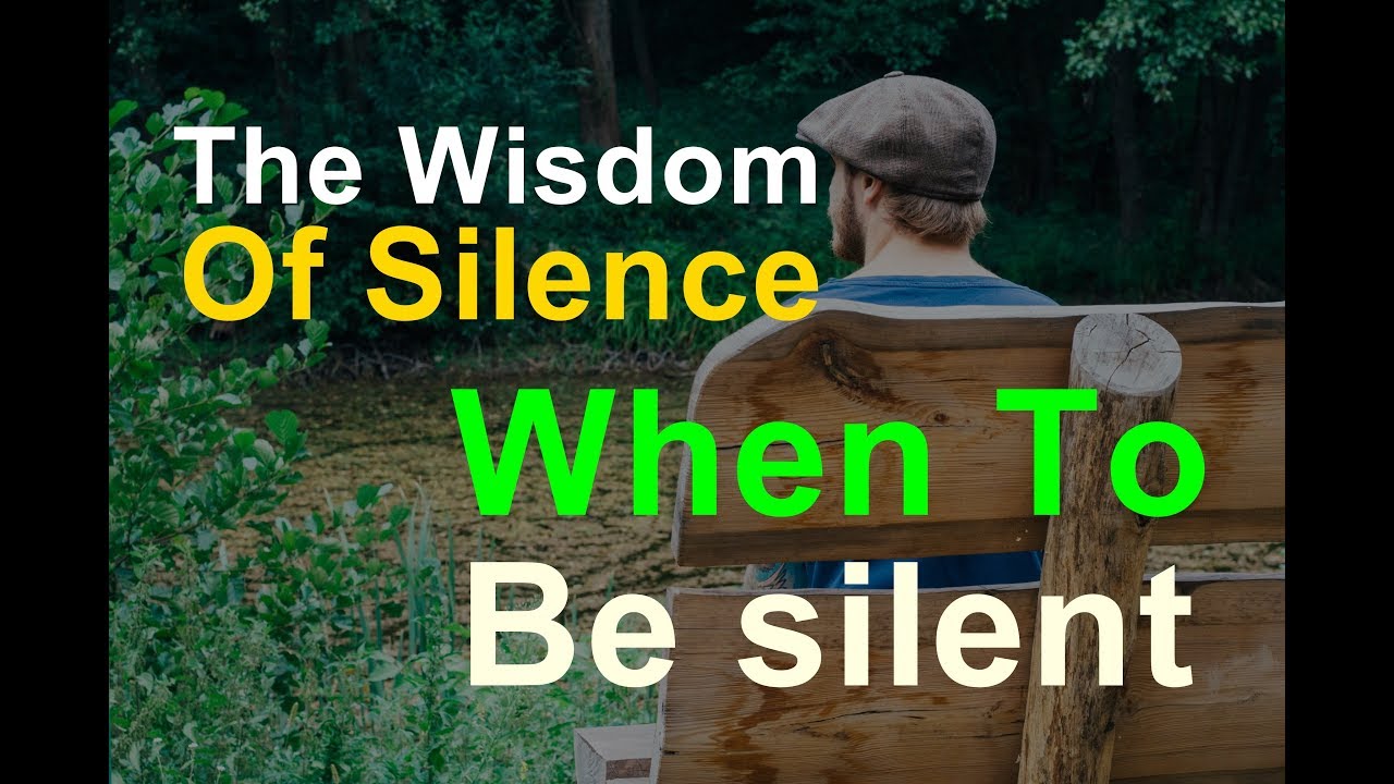 The Wisdom of Silence | When to be silent