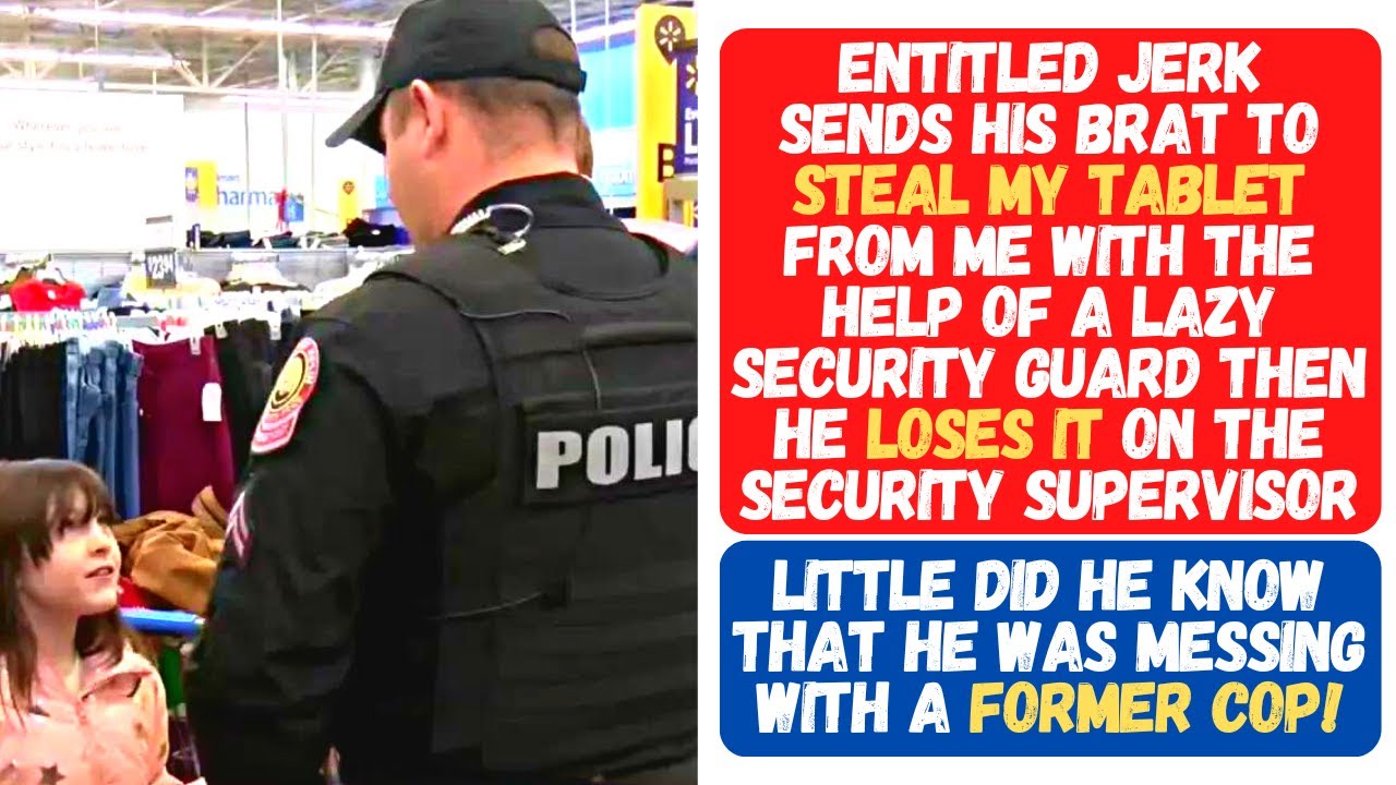 ENTITLED JERK SENDS HIS BRAT TO STEAL MY TABLET THEN LOSES IT AT THE EX-COP SECURITY SUPERVISOR!!!