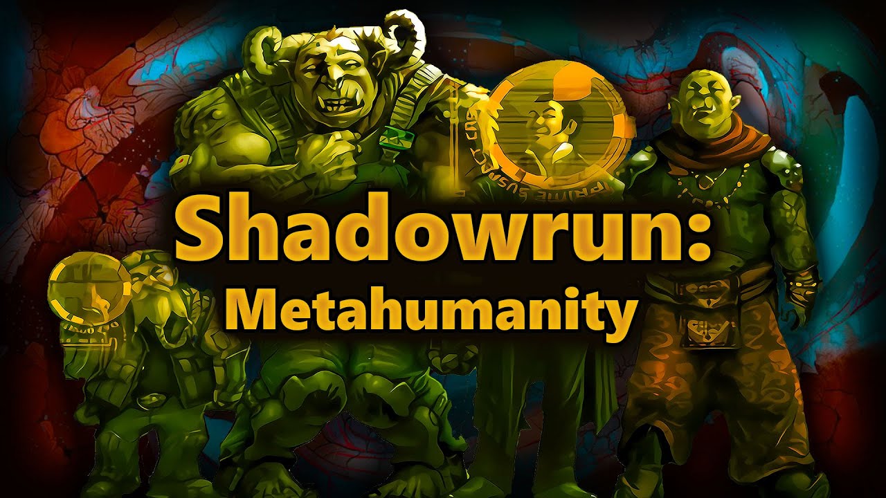 Humanity Grew Tusks and Pointy Ears - Shadowrun Lore