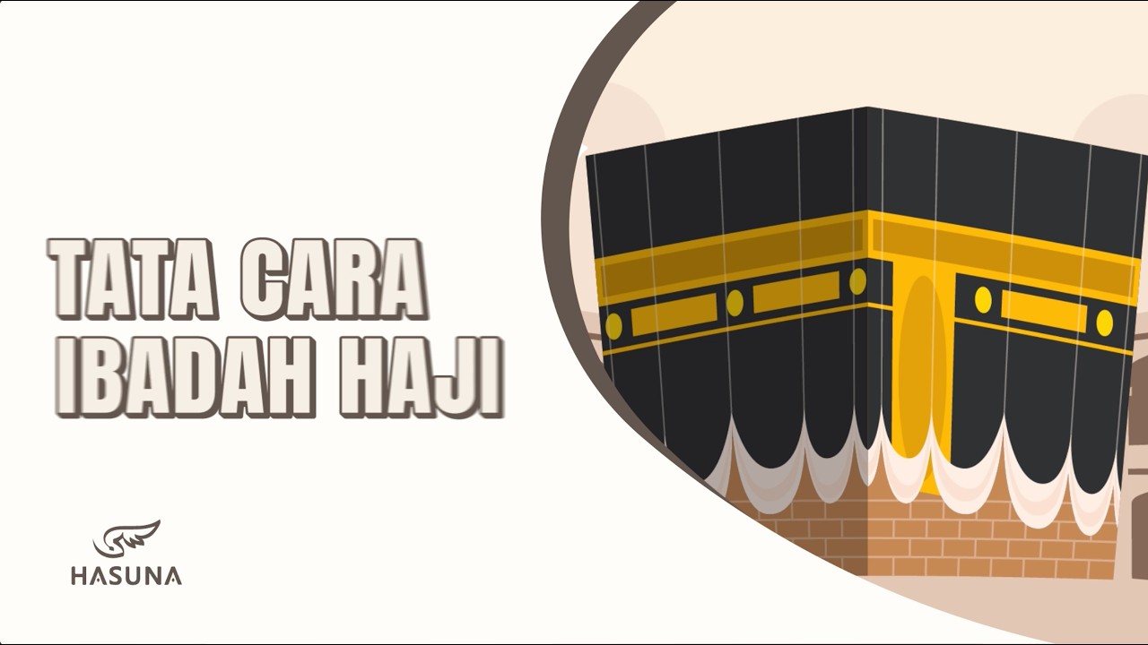 TATA CARA IBADAH HAJI - HASUNA TOUR YOGYAKARTA