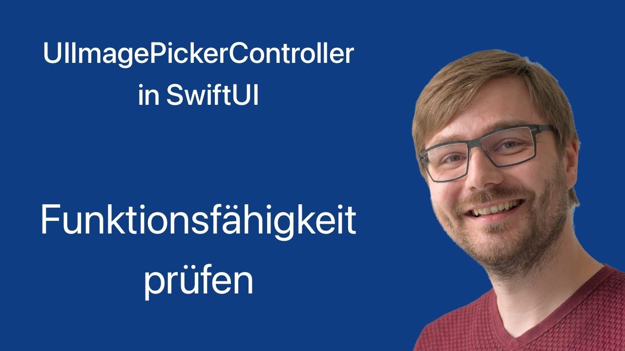 UIImagePickerController in SwiftUI | #03: Funktionsf&auml;higkeit pr&uuml;fen