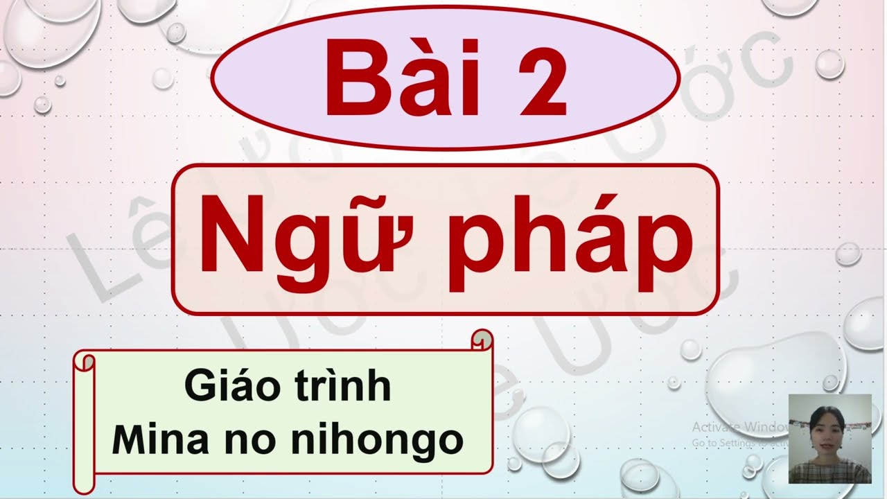Ngữ pháp bài 2 Giáo trình Minanonihongo