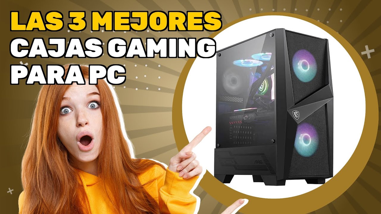 Las 3 mejores cajas gaming para PC 2025: compara caracter&iacute;sticas y precios al instante