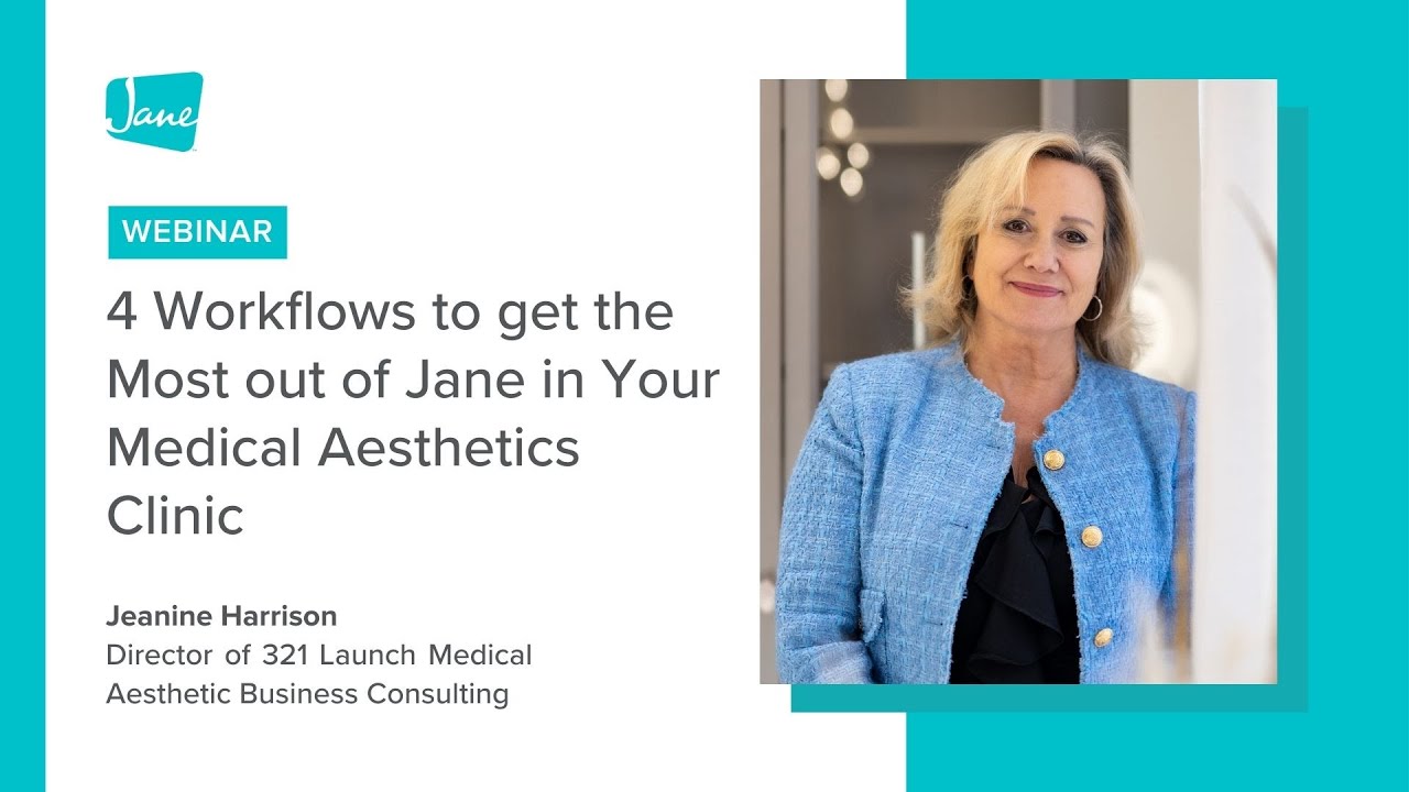4 Workflows to get the Most out of Jane in Your Medical Aesthetics Clinic