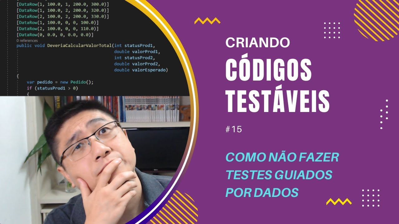 Como NÃO FAZER testes unitários GUIADOS POR DADOS - CRIANDO CÓDIGOS TESTÁVEIS