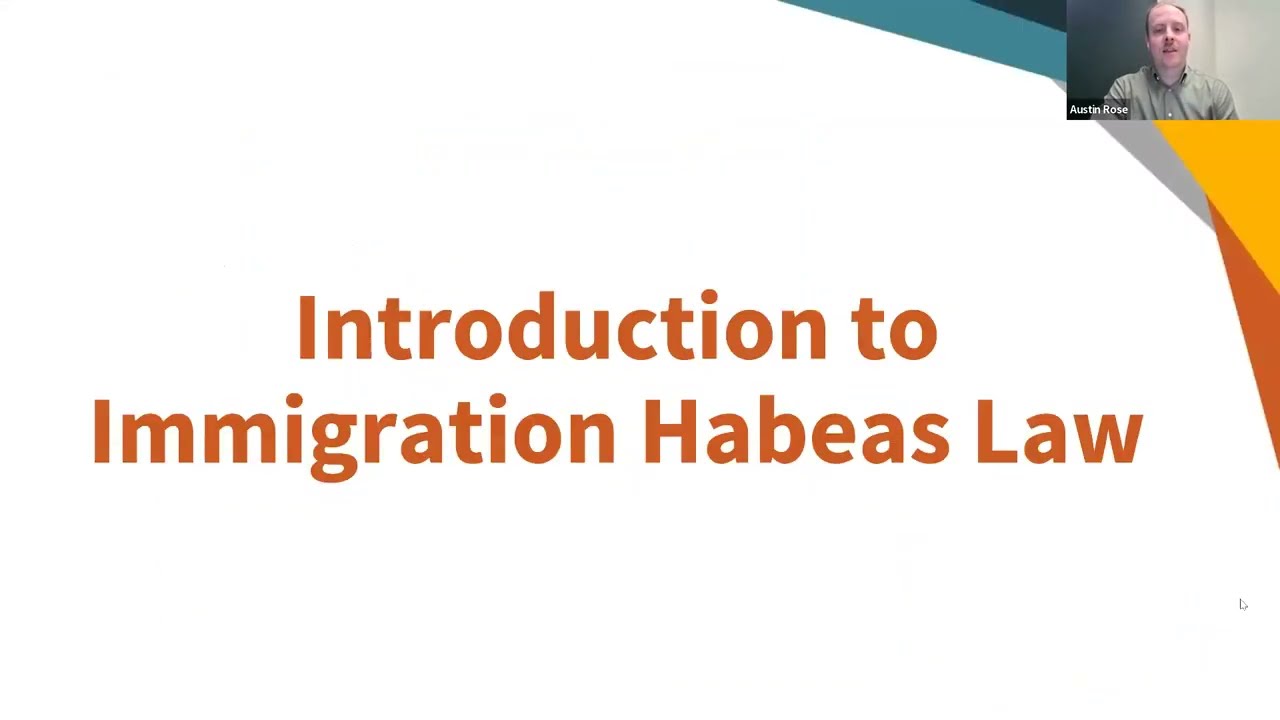 Introduction to Immigration Habeas Law Training (Nov. 8, 2023)