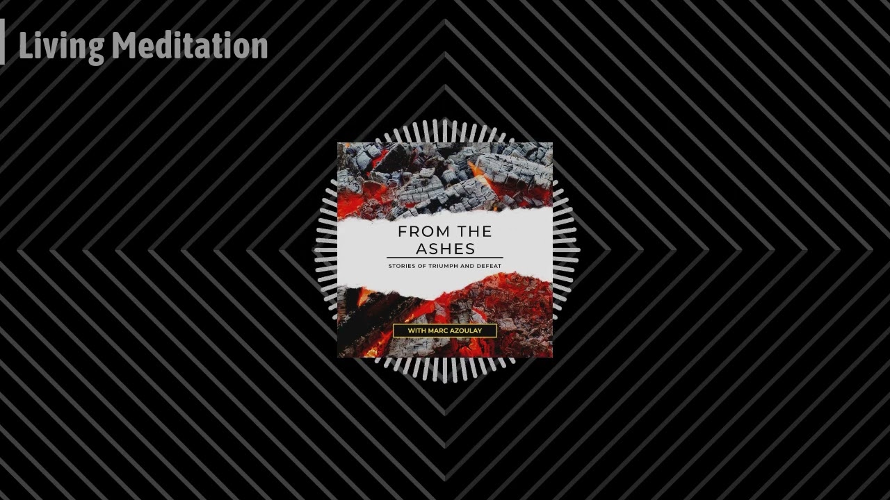 From the Ashes Ep 71: Living Meditation w/ Neil McKinlay