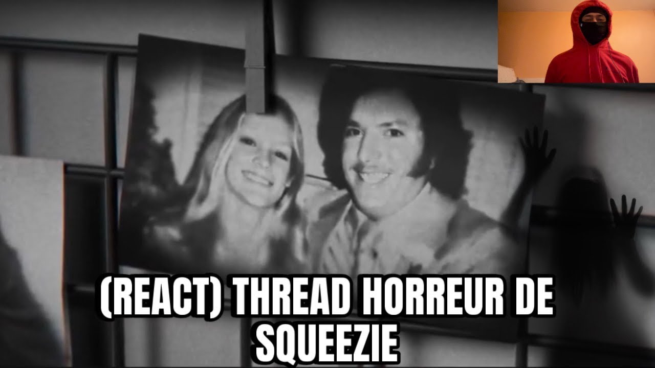 REACT THREAD HORREUR DE SQUEEZIE 