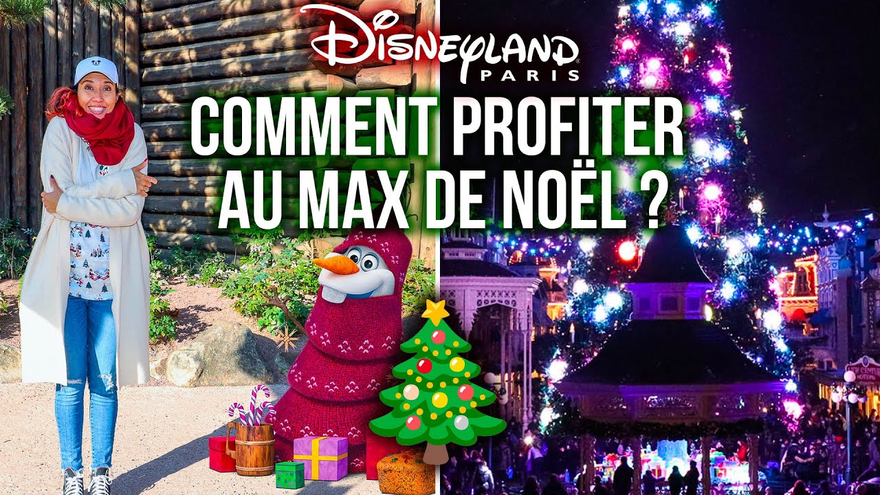 COMMENT PROFITER AU MAX DE NOËL A DISNEYLAND PARIS !