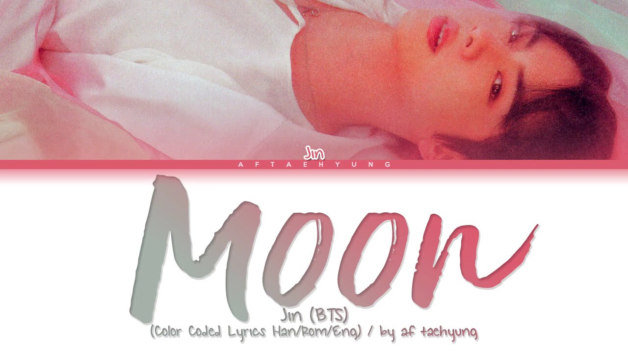 BTS (Jin) - Moon (Color Coded Lyrics Han/Rom/Eng)