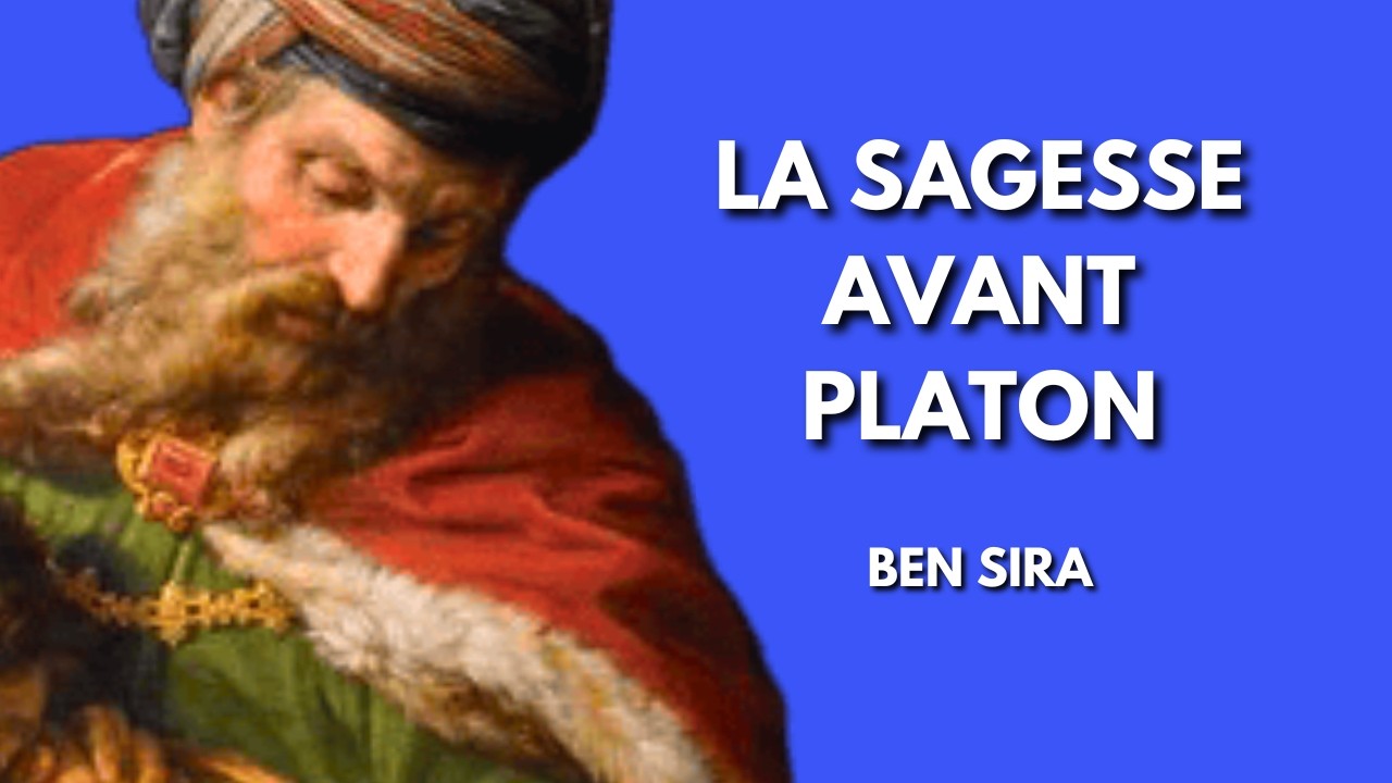 Siracide : le Livre qui révèle la vraie sagesse humaine (Ben Sira le sage)
