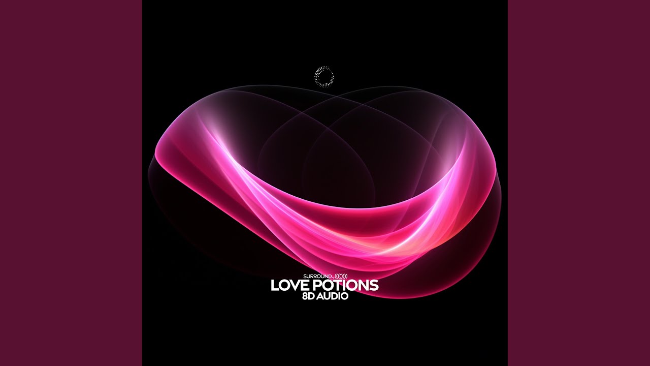 Love Potions (8D Audio)