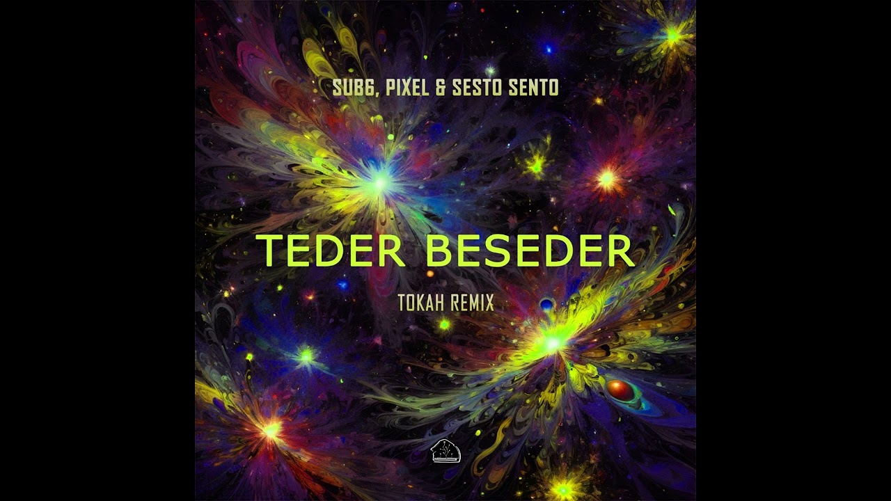 Sub 6, Pixel, Sesto Sento - Teder Beseder (Tokah Remix)