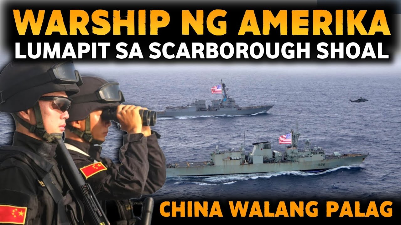DALAWANG WARSHIP NG AMERIKA NAGPAKITA SA SCARBOROUGH | PCG AIRCRAFT HINDI NAGPATINAG SA CHINA