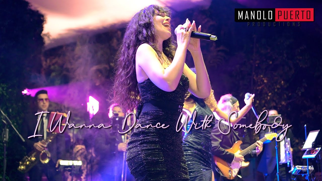 I Wanna Dance With Somebody (Cover) Whitney Houston  - Manolo Puerto Productions// Nayla Scalia