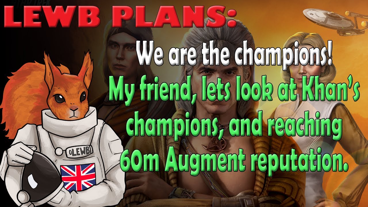 STFC | Hitting 60m augment reputation | Khan's Champion crewing | For Star Trek Fleet Command