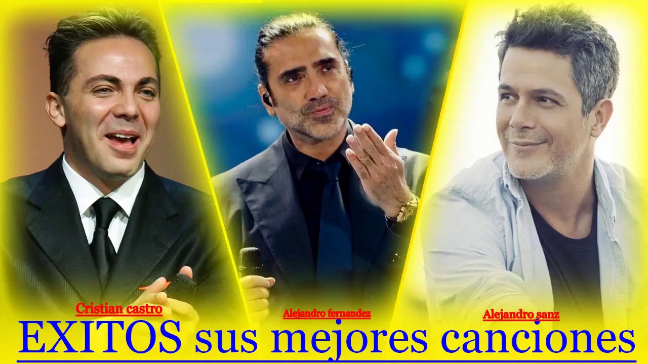 Alejandro Fernandez, Alejandro Sanz, Cristian Castro - Grandes &eacute;xitos De  EXITOS sus mejores