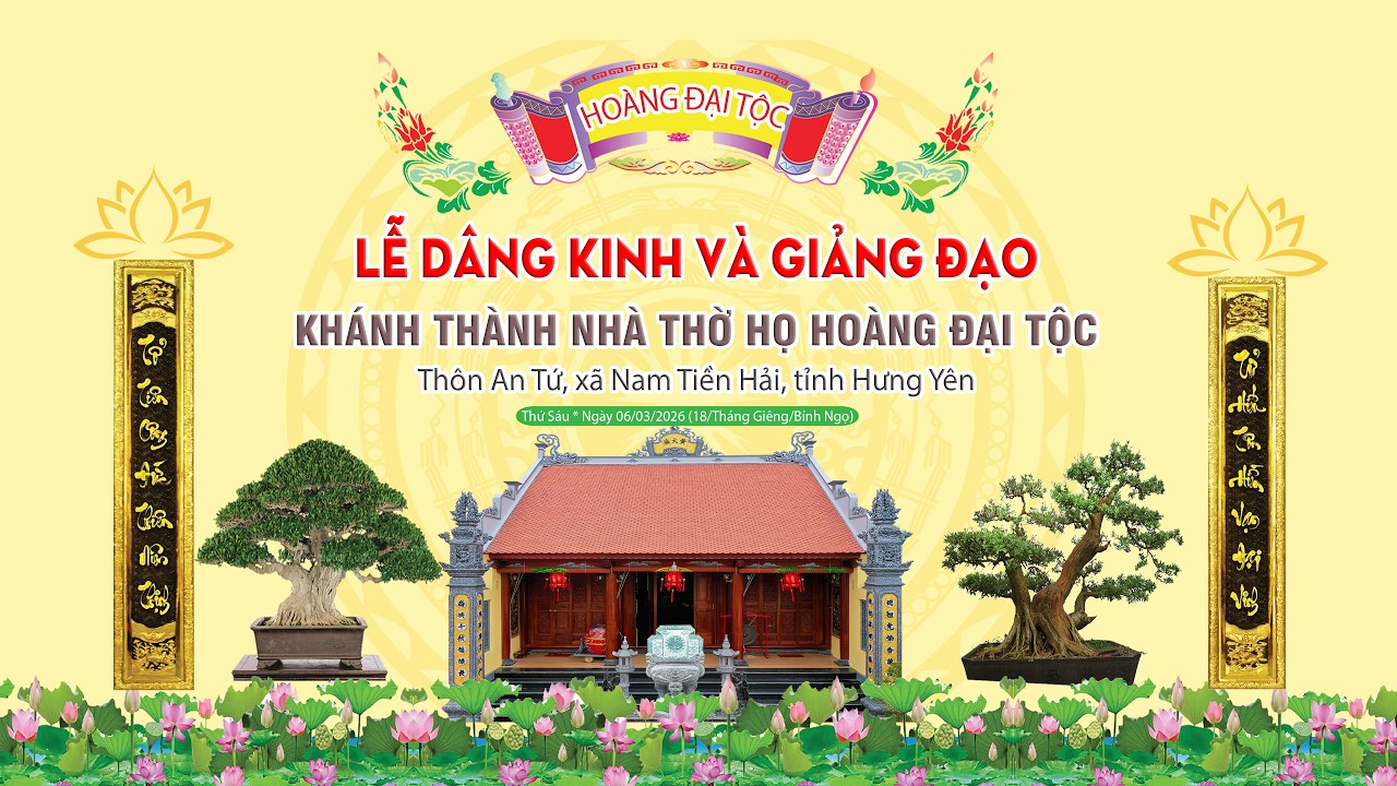 [Trực tiếp] Lễ Dâng Kinh Và Giảng Đạo Khánh Thành Nhà Thờ Họ HOÀNG ĐẠI TỘC Thôn An Tứ | 06/03/2026.