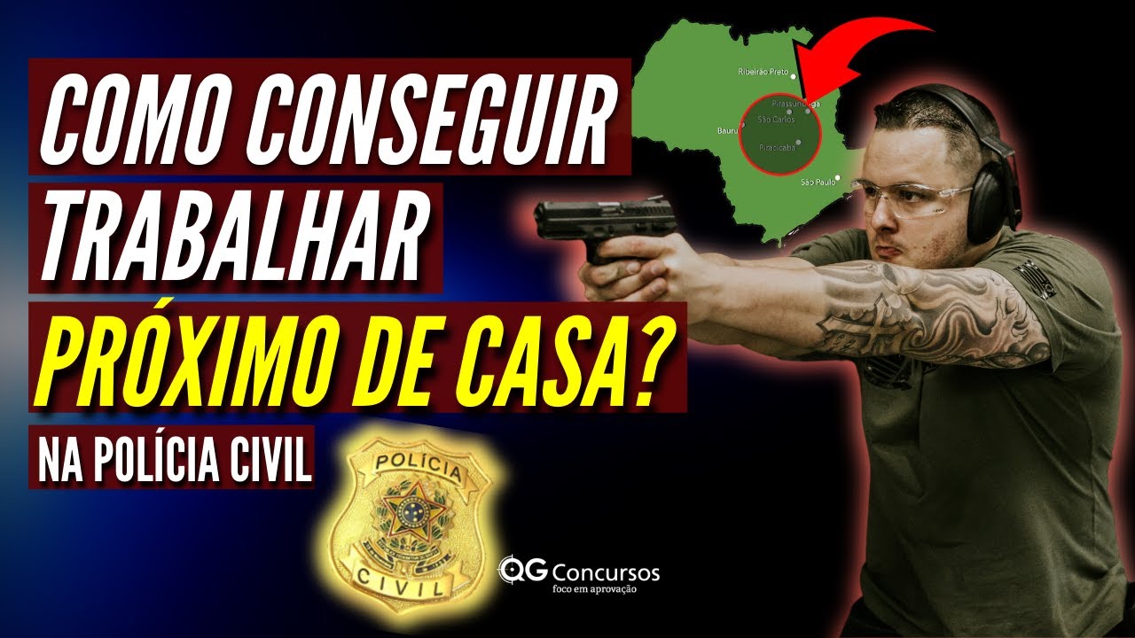 Como trabalhar em uma Delegacia de Polícia Civil perto de casa - CONCURSO PC SP 2021
