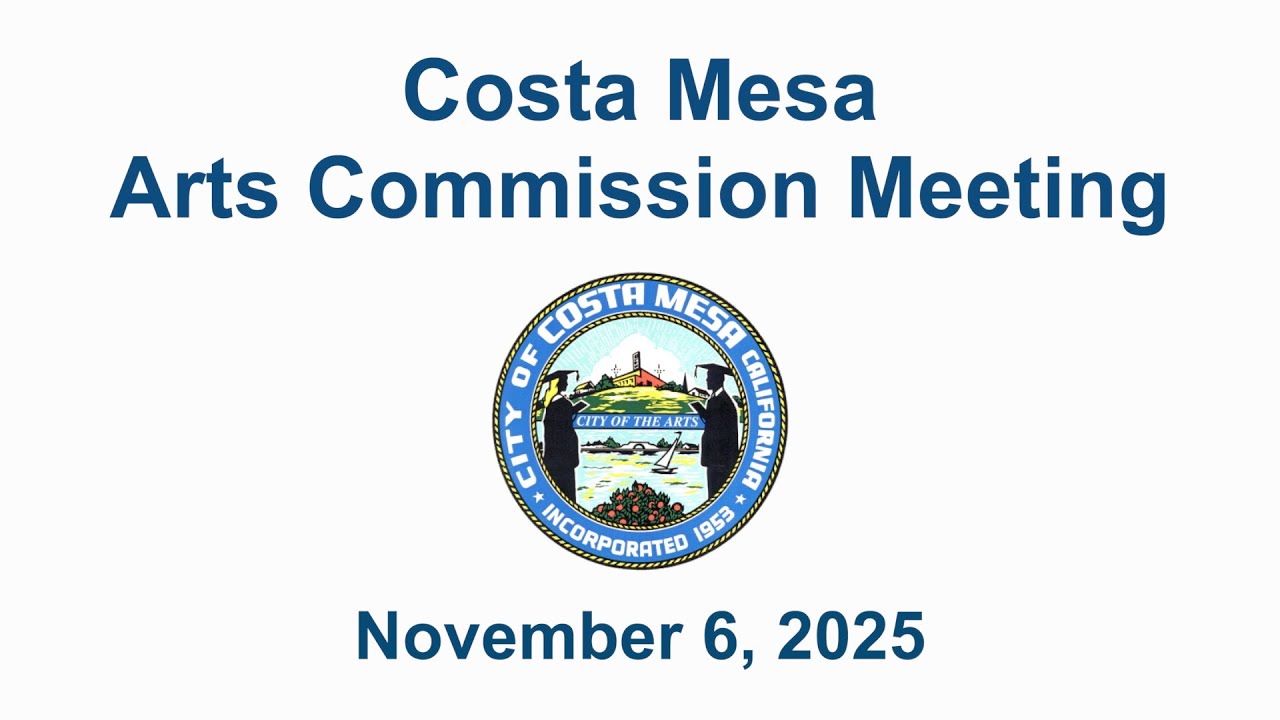 Costa Mesa Arts Commission Meeting November 6, 2025