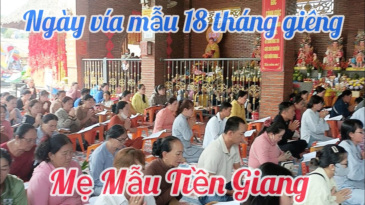 Ngày vía 18 tháng giêng tại Mẹ Mẫu Tiền Giang 