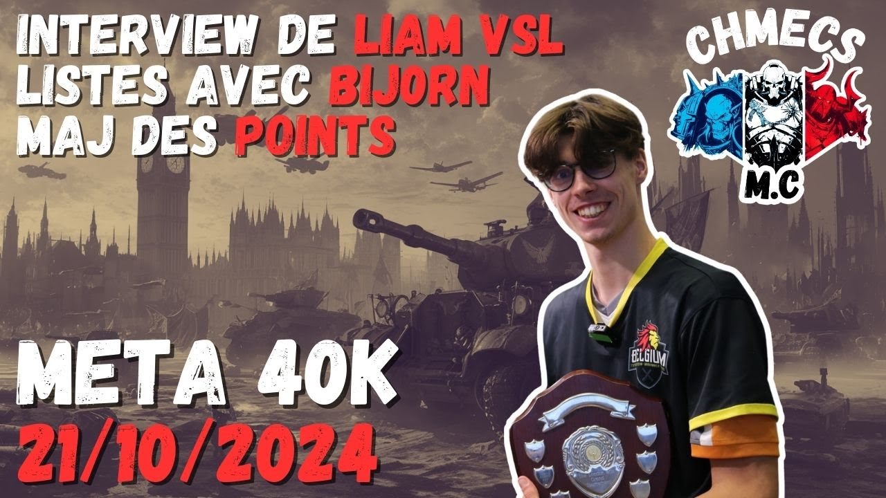META Warhammer 40K : Interview de Liam Vsl + 