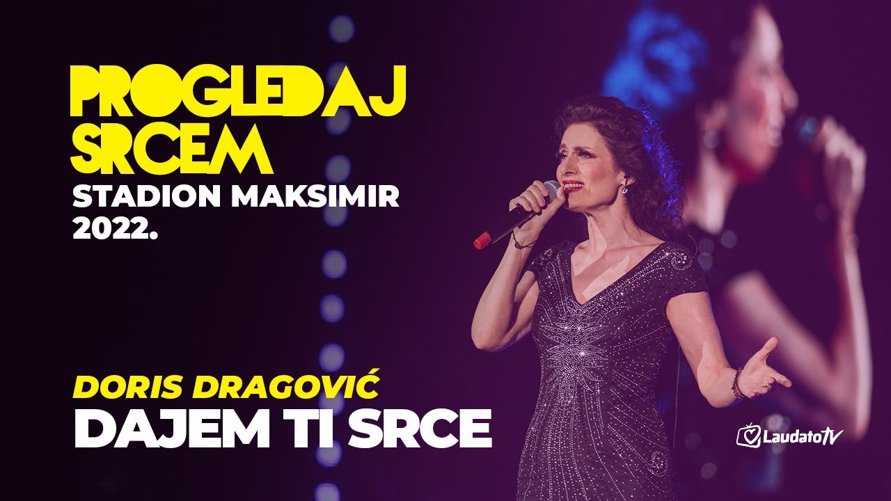 Dajem ti srce - Doris Dragović (Progledaj srcem, Stadion Maksimir 2022.)